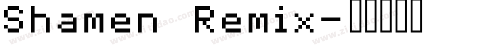 Shamen Remix字体转换